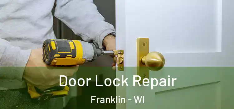 Door Lock Repair Franklin - WI