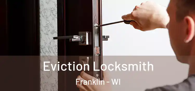 Eviction Locksmith Franklin - WI