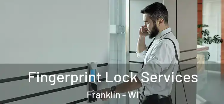 Fingerprint Lock Services Franklin - WI