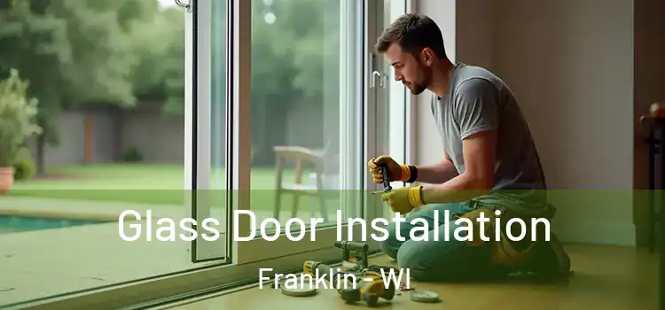 Glass Door Installation Franklin - WI