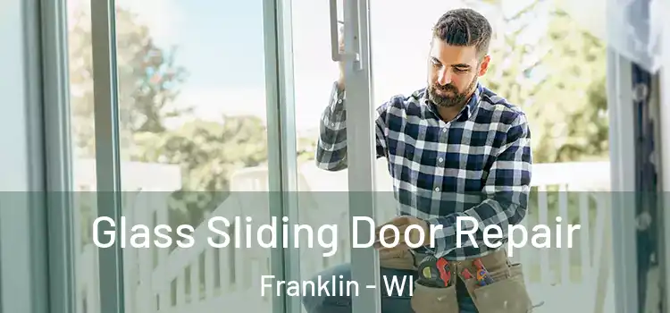 Glass Sliding Door Repair Franklin - WI